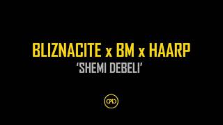 BLIZNACITE amp BM amp HAARP  SHEMI DEBELI Official Audio [upl. by Yevreh]