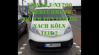 500 km Langstreckentest  Testdrive Teil 2  Nissan eNV200 von NextMove [upl. by Edmea]