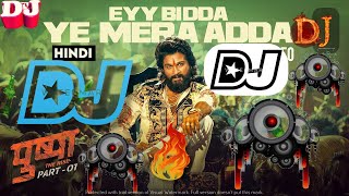 Eyy Bidda Ye Mera Adda Remix  Pushpa Songs  Allu Arjun Rashmika  DSP  Nakash Aziz [upl. by Giza]