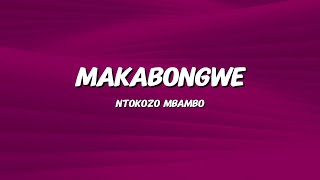 Ntokozo Mbambo  Makabongwe  Lyrics amp Translation [upl. by Auric]