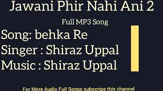 BEHKA RE FULL AUDIO  JAWANI PHIR NAHI ANI 2 Humayum Saeed  Fahad Mustafa  Kubra K  Mawra H [upl. by Cirtap]