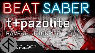 Beat saber  tpazolite  RAVEOLUTION 456 Expert 83 [upl. by Hsekar960]