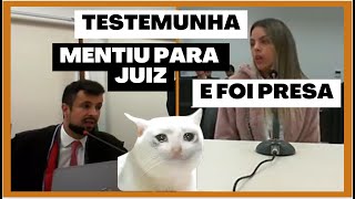 A TESTEMUNHA MENTIU PARA O JUIZ E FOI PRESA EM FLAGRANTE [upl. by Birk446]