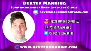 Dexter Manning Commercial Demo 2023 American Accent [upl. by Boyden152]