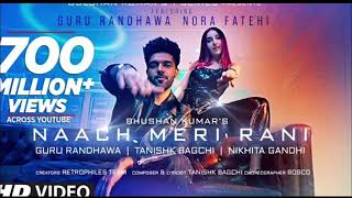 Naach Meri Rani Guru Randhawa Feat Nora Fatehi  Tanishk Bagchi  Nikhita Gandhi  Bhushan Kumar [upl. by Gabel]