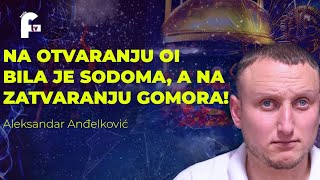 Aleksandar Anđelković  NA OTVARANJU OI JE BILA SODOMA NA ZATVARANJU GOMORA [upl. by Mellitz538]