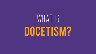 What is Docetism [upl. by Natika]