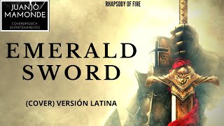 EMERALD SWORD Cover Latino versionLetraEspañol Rhapsody [upl. by Eeliak]