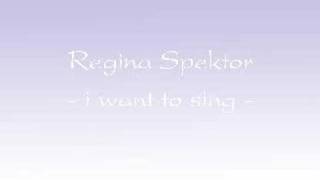 I want to sing  Regina Spektor [upl. by Dlarrej]