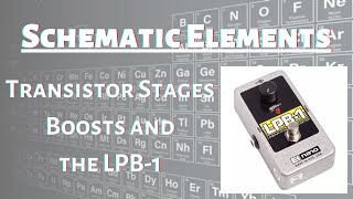 Schematic Elements for Guitar and Effects Transistor Stages Boosts and LPB1 [upl. by Annoirb]