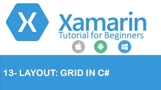 Xamarin Forms 13 Grid Layout in C [upl. by Naasar]