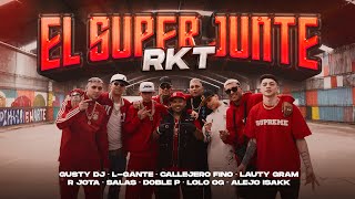 El Super Junte RKT  Salas CallejeroFino Lgante AlejoIsakk LautyGramLoloOgDoblepRJotaGustyDJ [upl. by Artemahs]