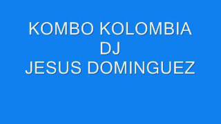 KOMBO KOLOMBIA MIX [upl. by Jelks]