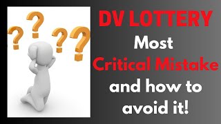 DV Lottery Most Critical Mistake [upl. by Yeldarb]