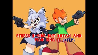 Stress Bside but botan and pico sing it flp [upl. by Oniger]