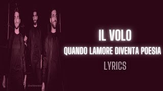 Il Volo Quando Lamore Diventa Poesia LyricsLetra [upl. by Kroy]