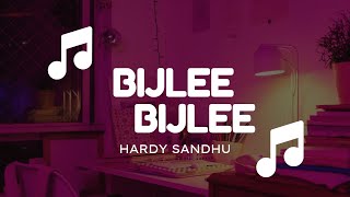 BIJLEE BIJLEE  HARDY SANDHU song music lyrics trending hardysandhu [upl. by Edwyna]