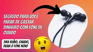 Como tirar chiado ruído do fone de ouvido  segredo para você parar de perder dinheiro [upl. by Erlewine]