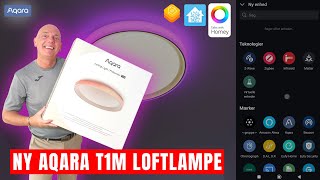 Aqara Loft Lampe T1M  Opsætning amp Test  Homey amp Home Assistent [upl. by Duck158]