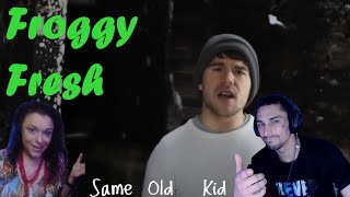 Still Froggy FROGGY FRESH  Same Old Kid Official video EVFAMILYS REACTION [upl. by Karoly]