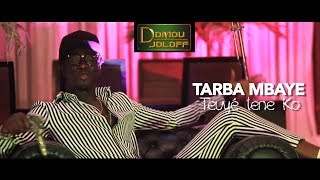 Tarba Mbaye  teuyé lene ko  Prod Domou Joloff [upl. by Eirrol837]