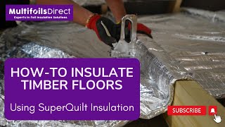 HowTo Install Multifoil Insulation on Timber Floors [upl. by Anse914]