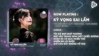 Kỳ Vọng Sai Lầm  Nguyễn Đình Vũ Ft Tăng Phúc x YuNo BigBoi   Leasons Remix  Mình Nợ Yêu Thương [upl. by Yvette599]