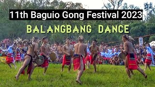 Balangbang Dance of Western Mountain Province Baguio Gong Festival 2023 [upl. by Grof288]