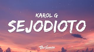 KAROL G  SEJODIOTO Letra  Lyrics [upl. by Yelyac]