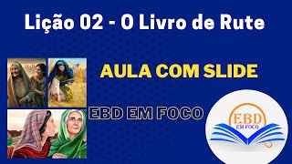 Lição 02  O Livro de Rute [upl. by Oakleil441]