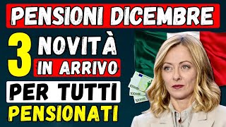 🚨UFFICIALE 👉 PENSIONI DICEMBRE 2024 3 NOVITÀ IN ARRIVO CON LULTIMO PAGAMENTO 💶 VEDIAMOLI [upl. by Arrec237]