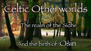 The realm of the Sídhe and the birth of Ośin Celtic Mythology and Folklore [upl. by Flossie63]