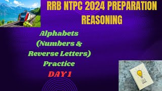 DAY 1 REASONING PRACTICE FOR RRB NTPC 2024  Alphabets Numbers amp Reverse Letters [upl. by Arahsak]