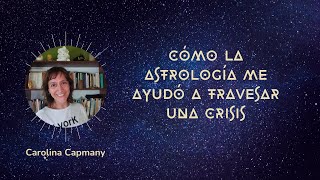 Cómo la Astrología me ayudó a atravesar una crisis [upl. by Dlnaod356]