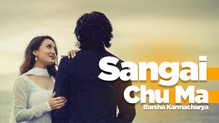 Sangai Chu Ma  Barsha Karmacharya Official Video [upl. by Ihn593]