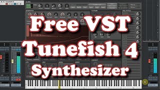 Free VST  Tunefish 4 Synthesizer [upl. by Marvella]