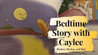 Bedtime Story with Caylee  Wynken Blynken and Nod [upl. by Ynohtnad]