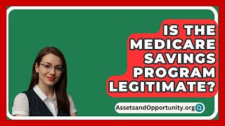 Is The Medicare Savings Program Legitimate  AssetsandOpportunityorg [upl. by Daza199]