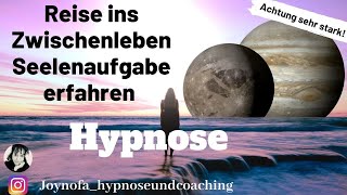 Hypnose Seelenaufgabe erfahren eine Reise in die Zwischenwelt 🌙💫🔮 [upl. by Ycniuq]