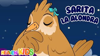 Sarita la Alondra 🐦🎉Música para niños✨🎶  Heaven Kids 🎈✨ [upl. by Karlin]