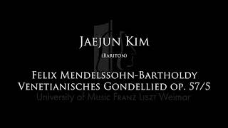 Venetianisches Gondellied  F Mendelssohn  Baritone Jaejun Kim [upl. by Thadeus689]