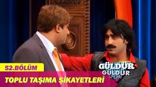 Güldür Güldür Show 52Bölüm  Toplu Taşıma Şikayetleri [upl. by Kolivas]