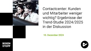 TrendStudie 20242025 Kunden amp Mitarbeiter weniger wichtig Eine Diskussion  BoXenstopp 42 [upl. by Adnara101]