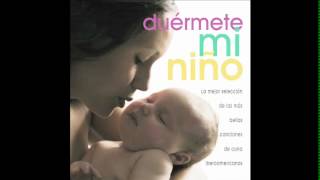 Duermete Mi Niño 21  canciones de cuna para dormir y relajar al bebe  berceuse [upl. by Hannibal716]