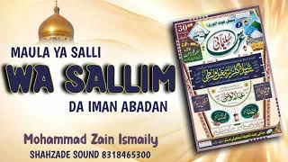 Maula Salli Wa Sallim Da Iman Abadan Qasida Burda Shareef Mohammad Zain Ismaily [upl. by Enak316]