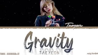 TAEYEON 태연  GRAVITY Lyrics Color CodedHanRomEng [upl. by Aplihs]