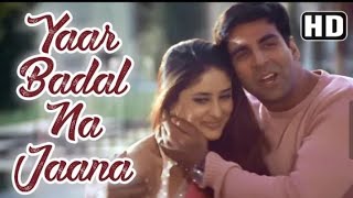 Yaar Badal Na Jaana Mausam Ki Taraha Full Song With  Talaash  Akshay Kumar amp Kareena Kapoor  BBM [upl. by Amaras738]