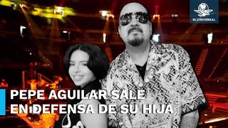 Así reaccionó Pepe Aguilar a las declaraciones que Cazzu hizo sobre su hija [upl. by Peg]