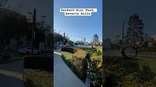 Rexford Mini Park Beverly Hills beverlyhills rexfordminipark losangeles travel [upl. by Sillert]