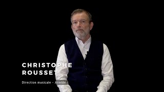 Rencontre avec Christophe Rousset  Armide [upl. by Razal484]